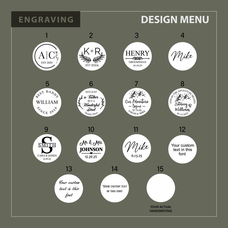 May include: A design menu featuring various engraving options for personalized gifts. The options include circular designs with text, initials, dates, and phrases like "Best Daddy" and "Our Adventure Begins". The text is in a variety of fonts.