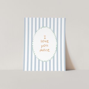 a card with the words i love you more on it