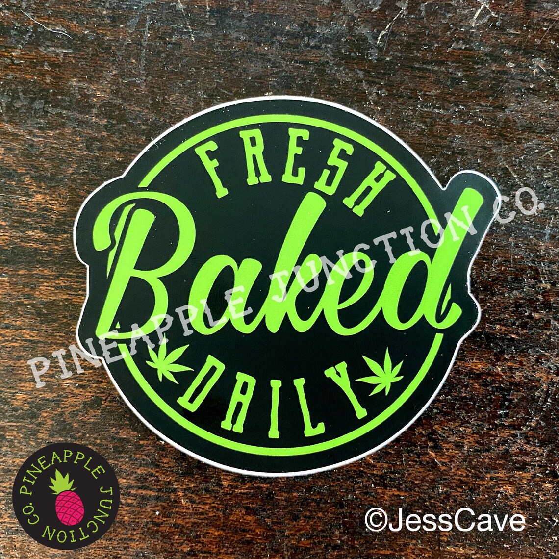 Fresh Baked Daily Baked Fresh Daily Sticker Stoner Culture Sticker
