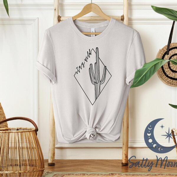 Stay Wild Cactus T-Shirt | Stay Wild and Free | Ladies Shirt | Desert | Wild Child | Adventure Shirt | Gift for Mom | Boho Style Shirt