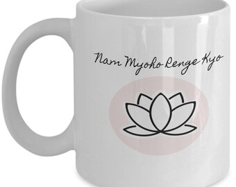 Nam Myoho Renge Kyo Mug- Lotus Flower- Nichiren Buddhist- Nam myoho renge kyo