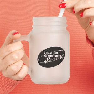 love you to the moon to saturn tswift lyrics kaffeetasse | milchglas einmachglas design taylor's version tasse | Henkeldeckel und Stroh