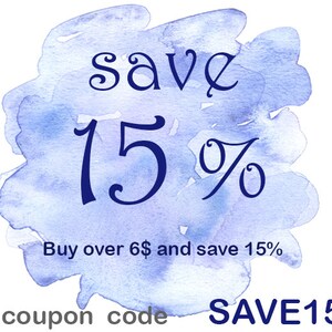 Peut inclure: Un arri&egrave;re-plan aquarelle bleu avec le texte "save 15%" dans une police d&eacute;corative. Le texte "Buy over 6$ and save 15%" est sous le pourcentage. Le texte "coupon code SAVE15" est en bas de l'image.