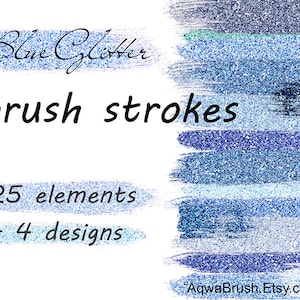 May include: Blue glitter brush strokes in various shades of blue, including light blue, dark blue, and navy blue. The text "Blue Glitter brush strokes" is at the top of the image. The text "25 elements + 4 designs" is at the bottom of the image.