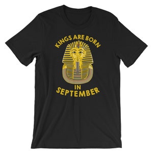 Kings are Born in September Birthday Shirt-King Tut Egypt King Pharaoh Short-Sleeve Unisex T-Shirt