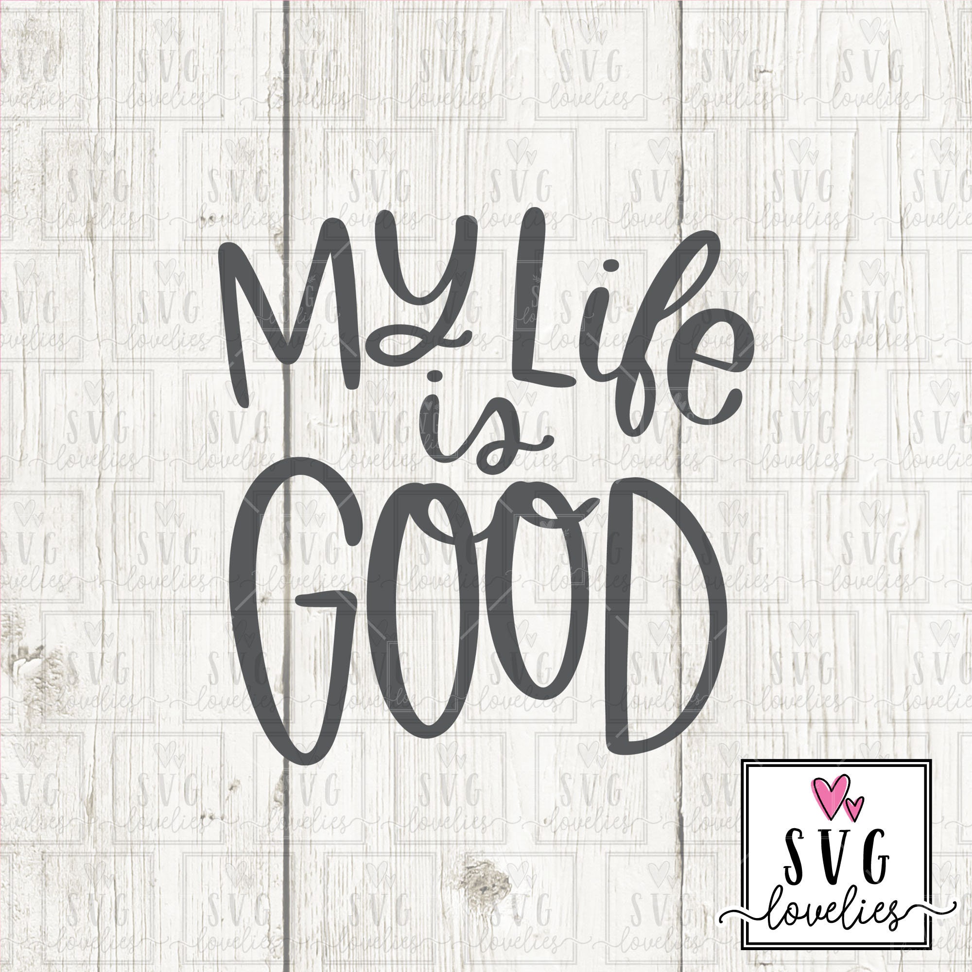 SVG Cut File My Life is Good Silhouette Svg Cricut Svg Svg Etsy