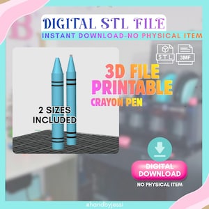 May include: A digital STL file for a 3D printable crayon pen in two sizes. The graphic features the text DIGITAL STL FILE, INSTANT DOWNLOAD-NO PHYSICAL ITEM, 3D FILE PRINTABLE CRAYON PEN, 2 SIZES INCLUDED, and a button labelled DIGITAL DOWNLOAD.