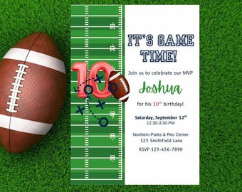 May include: A football-themed birthday invitation with a brown football on green turf. The invitation features a football field design, the text "IT'S GAME TIME!" and details for a 10th birthday celebration.