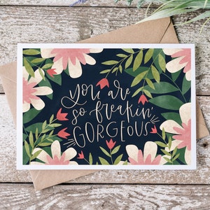 Freakin' Gorgeous Carte de vœux | A2 Carte florale lettré à la main, stationnaire, cartes à notes, courrier escargot, correspondant, penser à vous, art floral