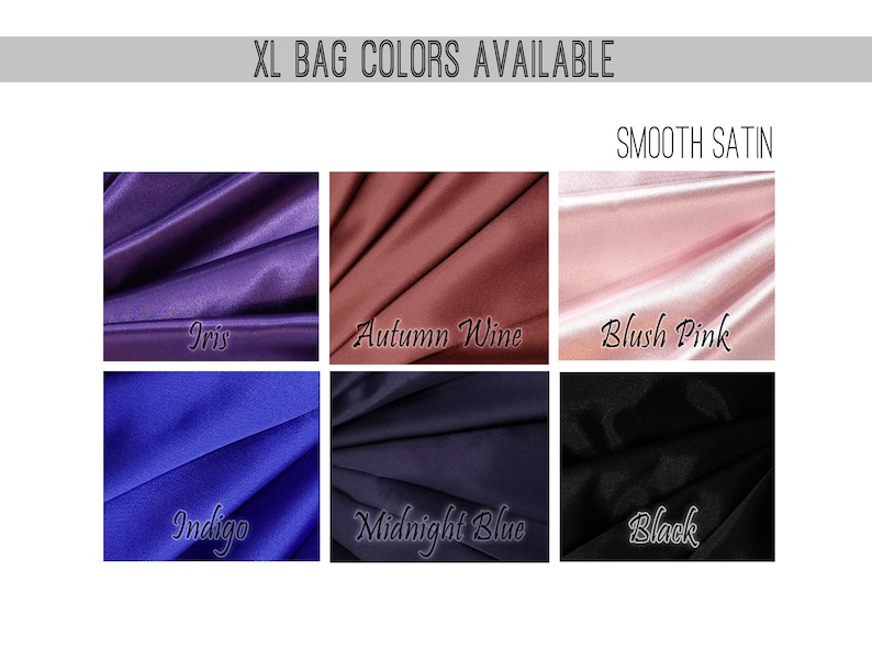 May include: Image showcasing six fabric swatches in various colors, including Iris, Autumn Wine, Blush Pink, Indigo, Midnight Blue, and Black. The text "XL BAG COLORS AVAILABLE" and "SMOOTH SATIN" are displayed at the top of the image.