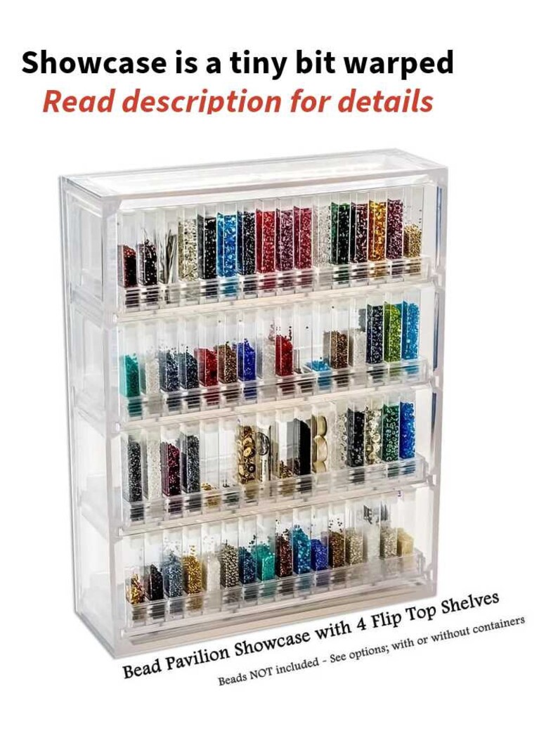 May include: Clear plastic bead storage organizer with four flip-top shelves. The organizer is filled with colorful beads. "Bead Pavilion Showcase with 4 Flip Top Shelves" and "Beads NOT included - See options; with or without containers" are printed on the bottom of the organizer.