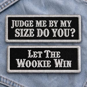 Star Wars Iron-On Patch: Let The Wookie Win * Judge Me By My Size, Do you? * Chewbacca * Yoda