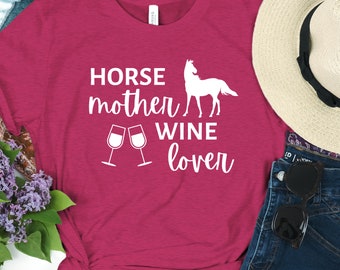 Horse Mother Wine Lover T-Shirt, Funny Sarcastic Shirt, Funny Horse Shirt, Horse Lover Gift, Mom Tshirt, Gift for Her, Funny Mom Shirt