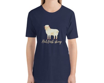 But First, Sheep Short-Sleeve Unisex T-Shirt, Sheep shirt, funny sheep tee, sheep gift Farm Theme Farm Theme