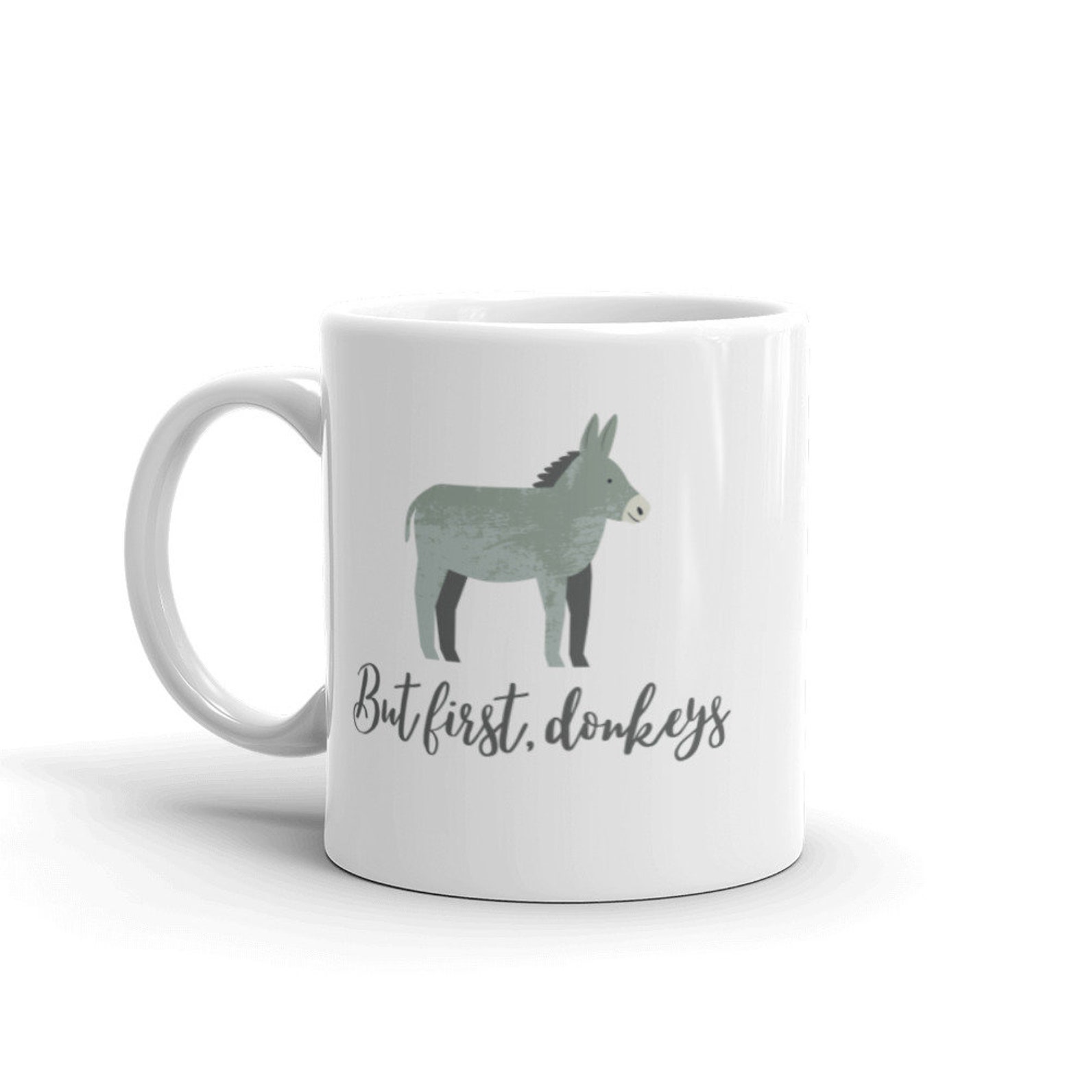 But First Donkeys Mug Donkey Coffee Cup Donkey Gift Funny Etsy
