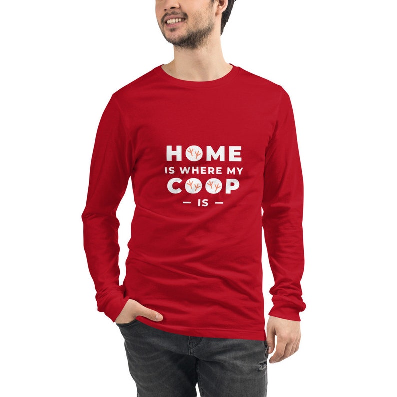 Home Is Where My Coop Is Unisex Long Sleeve Tee Farm Theme
