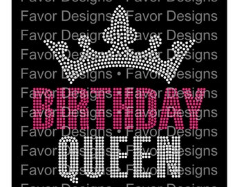May include: A rhinestone design featuring a crown and the words "Birthday Queen". The crown is white and the words are pink.