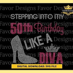 Stepping Into My 50th Birthday Like ADiva 10ss Rhinestone SVG/50th Birthday Svg/Rhinestone Svg/Rhinestone Design/Boss Svg/Cricut/Silhouette