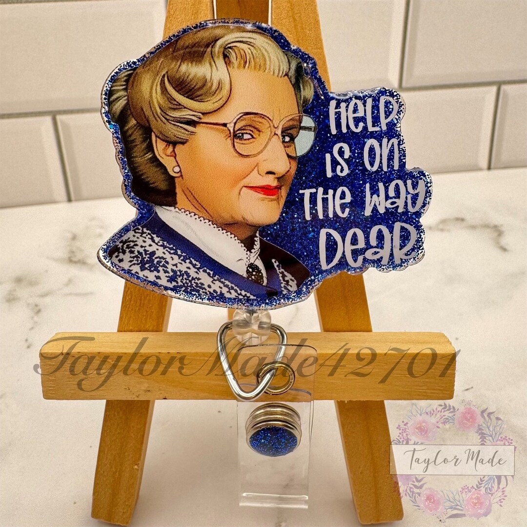 Help is on the way dear retractable badge reel mrs doubtfire id