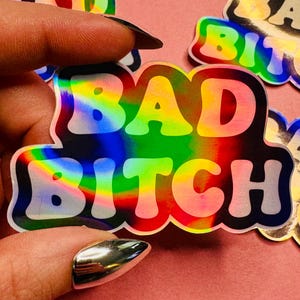 Bad B*tch Holographic Sticker – Waterproof Vinyl Decal – Silver Holo or Glitter Holo Finish – Bold Self Love Aesthetic