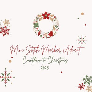 May include: A festive graphic with a Christmas wreath, snowflakes, and the text "Mini Stitch Marker Advent Countdown to Christmas 2025" in red and green. The design is on a cream background.