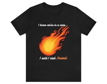 I Said I Cast Fireball Unisex Jersey Kortärmad T-shirt