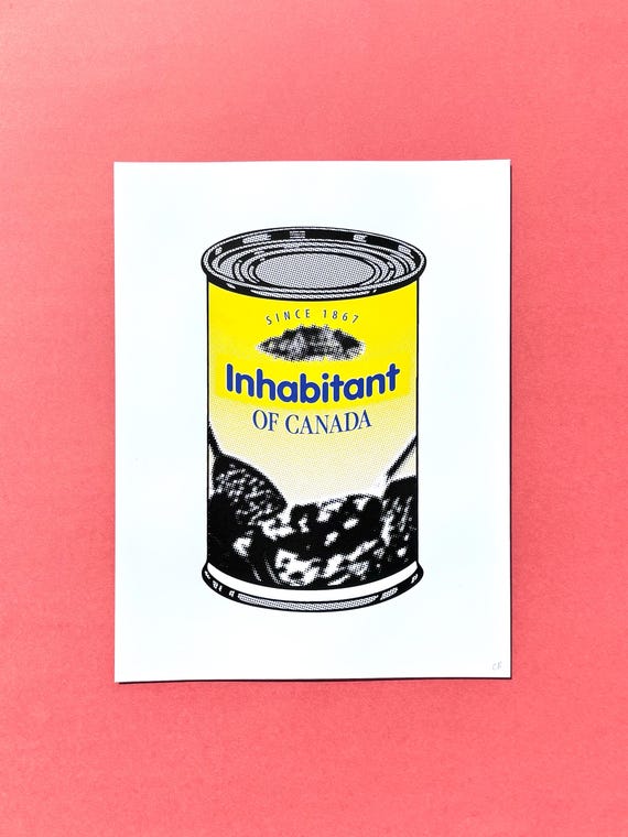 Inhabitant of Canada (signed screen print)
