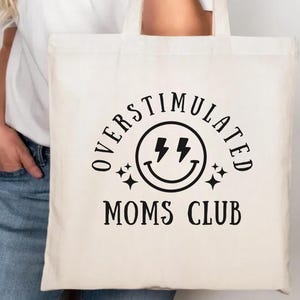 Overstimulated Moms Club Tote Bag, Cool Moms Bag, Social Moms Tote Bag, Cool Mama Tote Bag, Mother&#39;s Day Gift, New Moms Diaper Bag