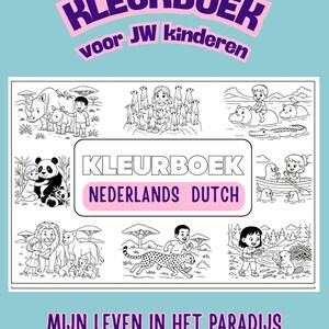 May include: A coloring book titled "Kleurboek voor JW kinderen" in Dutch, featuring black and white illustrations of animals and children. The cover includes the text "Mijn leven in het paradijs" and a website address.