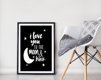 I Love You | To The Moon and Back | Wall Art | Nursery Decor | Monochrome  | Prints
