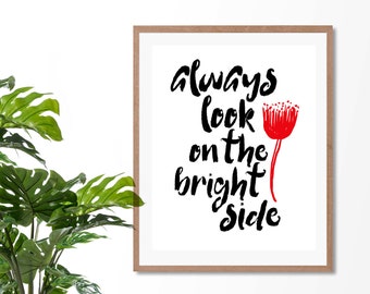 Always look on the bright side | Quote | Wall Art | Home Decor | 2 Different Designs | Prints