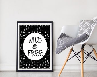 Wild and Free | Wall Art | Kids Decor | Nursery Decor | Monochrome | Print