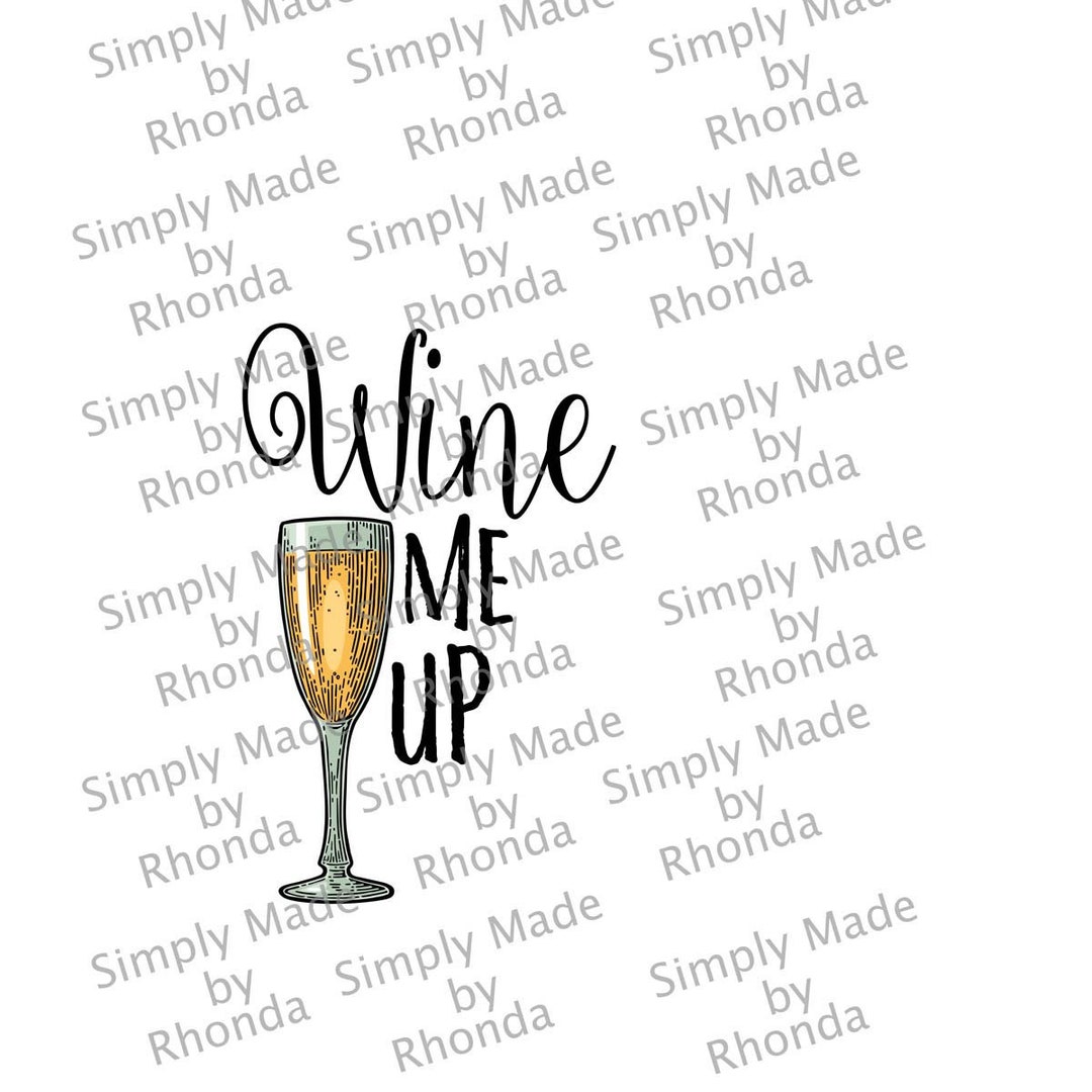 Wine Me Up Wine Sublimation Designs Instant Download Etsy