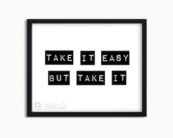 Take It Easy But Take It - Quote Print/Poster - Printable Digital Download