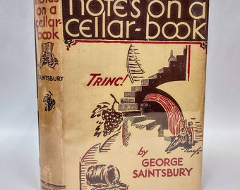 Notes On A Cellar-Book, by George Saintsbury. Third Edition, November 1933, The MacMillan Company, New York.