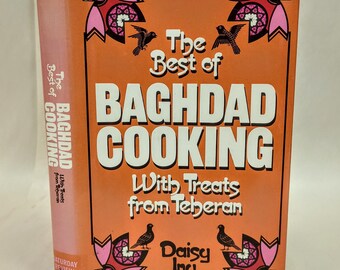 The Best of Baghdad Cooking, with Treats from Teheran. By Daisy Iny. First Edition, First Printing, 1976, Saturday Review Press/E. P. Dutton