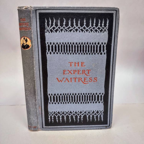 First Edition - The Expert Waitress, by Anne Francis Springsteed. First Edition, 1894, Harper & Brothers Publishers, NY.