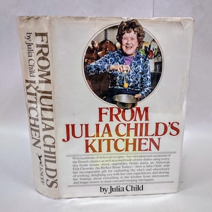 From Julia Child&#39;s Kitchen: 1975 First Edition Cookbook