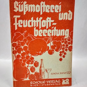 Austrian Cider Making Book: 1947 Guide to Fruit Juice Production