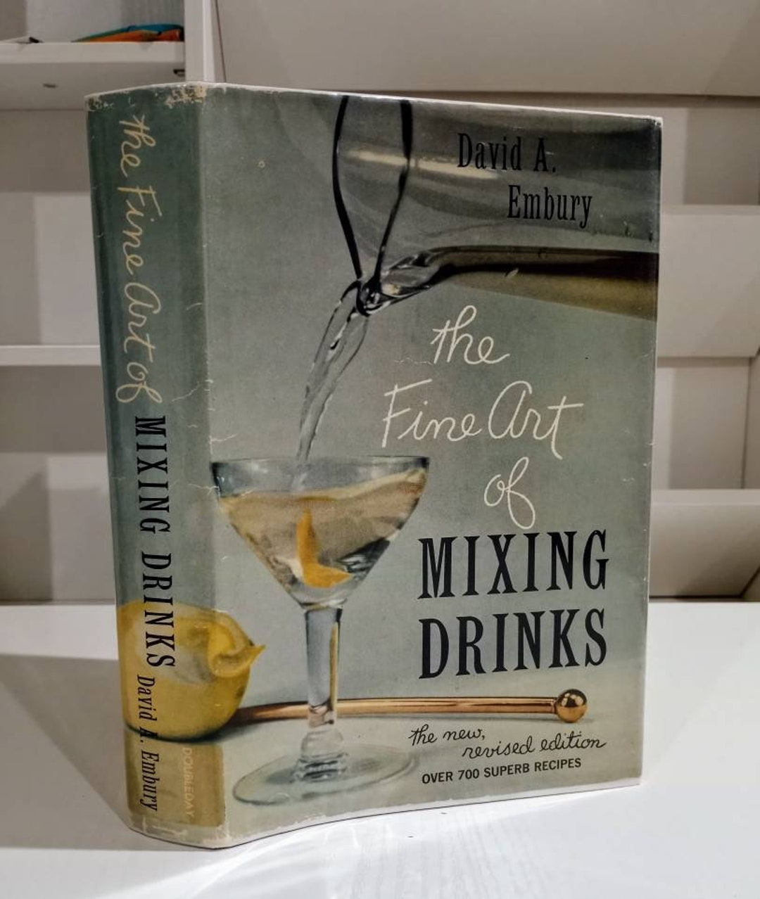The Fine Art of Mixing Drinks, by David A. Embury. 1958 New and Revised 3rd American Edition