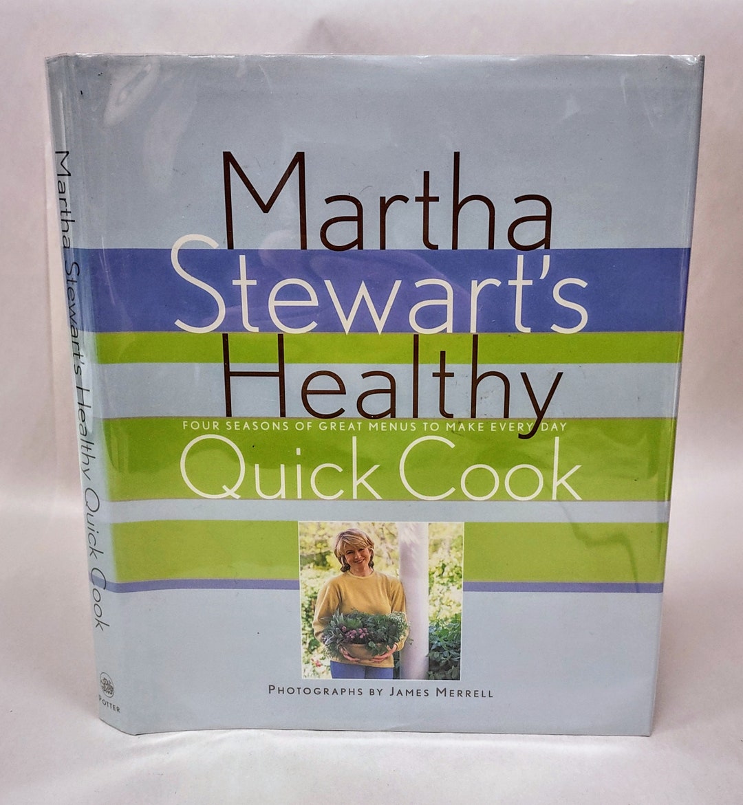 Martha Stewart's Healthy Quick Cook First Edition Cookbook
