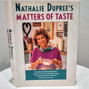 Nathalie Dupree&#39;s Matters of Taste Cookbook, 1990 First Edition