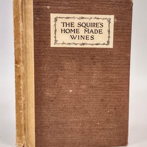 Vinhos Caseiros do Squire: Livro de Receitas da Primeira Edição de 1919