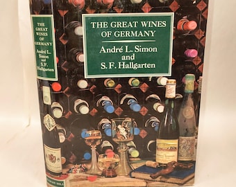 The Great Wines of Germany, by André L. Simon and S. F. Hallgarten. First edition, 1963. McGraw Hill,