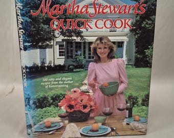 Martha Stewart's Quick Cook, by Martha Stewart. First Edition, Twelfth Printing, 1983, Clarkson N. Potter, NY.
