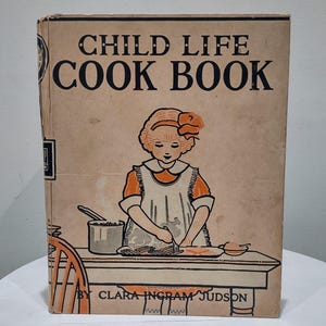 Child Life Cook Book, 1929 Clara Ingram Judson, Vintage Cookbook