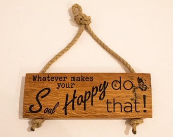 Hand Crafted Oak, Scotch Whisky Barrel Stave Inspirational, affirmational Sign, Wall Hanging.