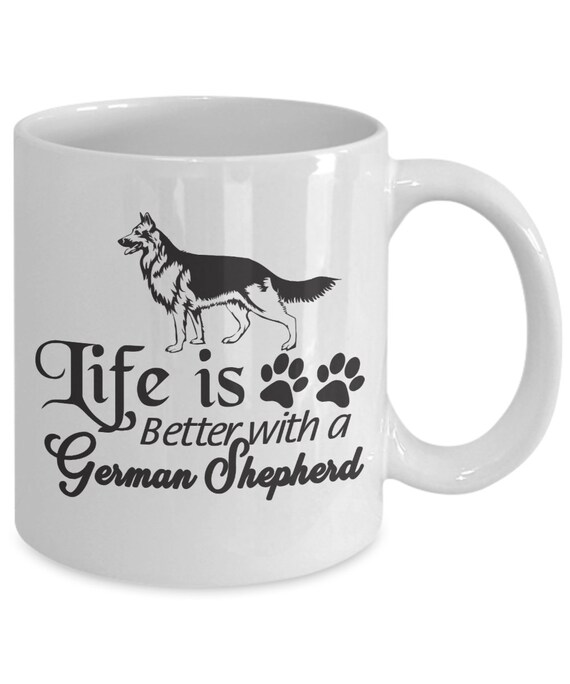 Life Is Better With A German Shepherd Coffee Mug Etsy