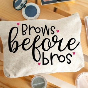 Brows before bros funny makeup zipper bag