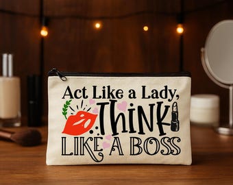 Bolsa de lona com zíper motivacional "Aja como uma dama, pense como uma chefe"